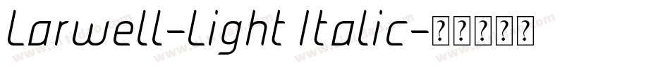 Larwell-Light Italic字体转换